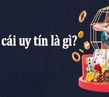 Nhà cái uy tín uwin – Nhà cái tặng cược miễn phí chơi nổ hũ